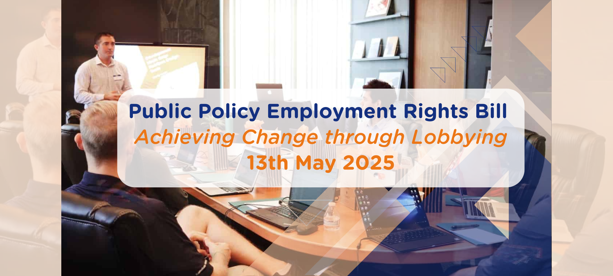 Public Policy Employment Rights Bill - Achieving Change through Lobbying 13.05.2025